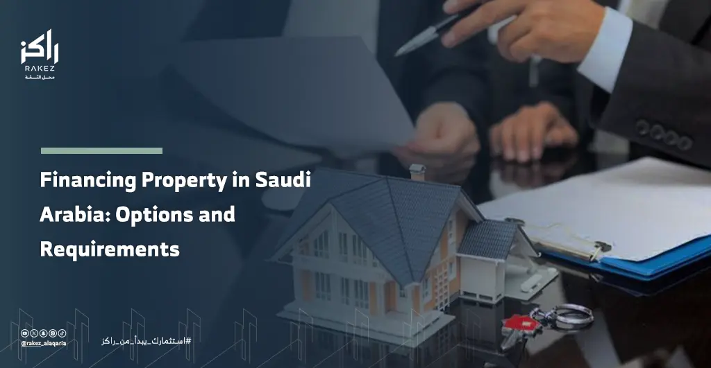 Financing Property in Saudi Arabia Options and Requirements