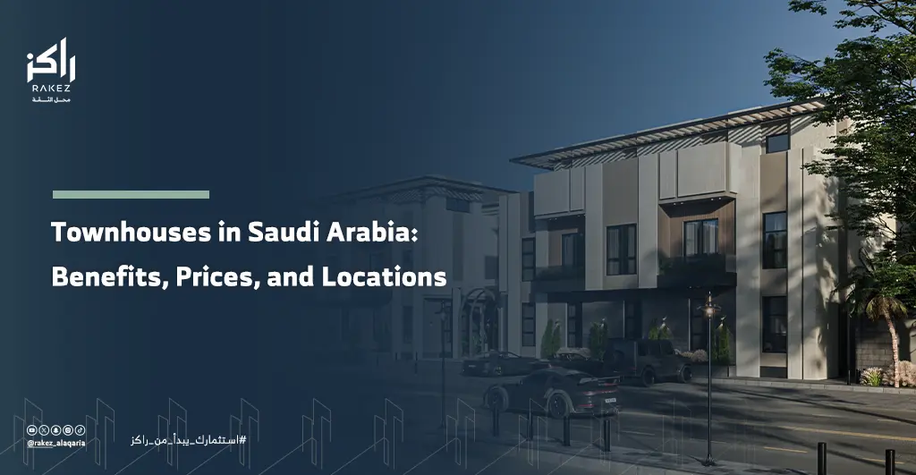 Townhouses in Saudi Arabia Benefits, Prices, and Locations