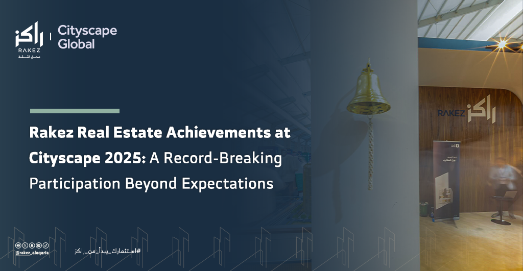 Rakez Real Estate Achievements at Cityscape 2025 A Record-Breaking Participation Beyond Expectations
