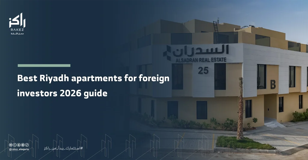 Best Riyadh apartments for foreign investors 2026 guide.​