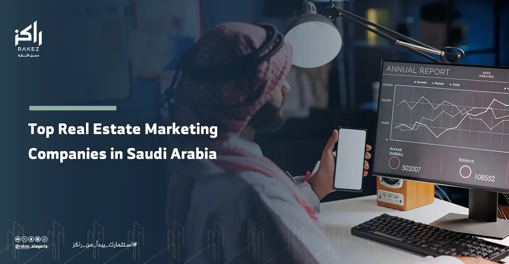 Top Real Estate Marketing Companies in Saudi Arabia Integrating Field Expertise with Digital Power